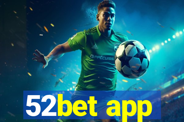 52bet app